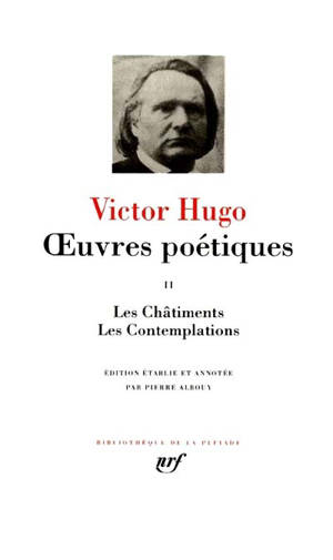 Oeuvres poétiques. Volume 2, Les Châtiments; Les Contemplations