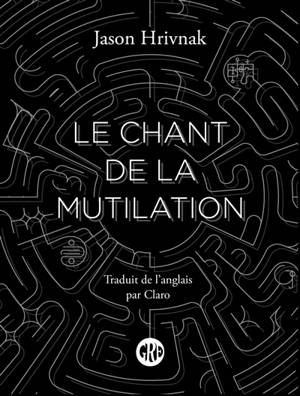 Le chant de la mutilation