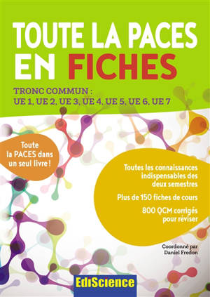 Toute la PACES en fiches : tronc commun : UE1, UE2, UE3, UE4, UE5, UE6, UE7