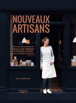 Nouveaux artisans : portrait d'une génération qui bouscule les codes