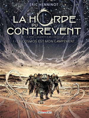 La horde du contrevent. Volume 1, Le cosmos est mon campement