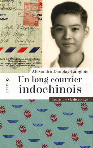 Un long courrier indochinois : toute une vie de voyage