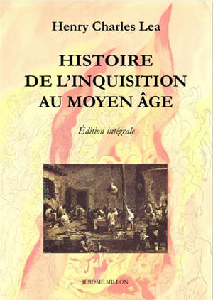 Histoire de l'Inquisition au Moyen Age : édition intégrale