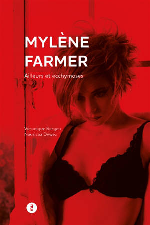 Mylène Farmer : ailleurs et ecchymoses