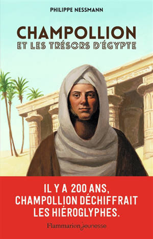 Champollion et les trésors d'Egypte