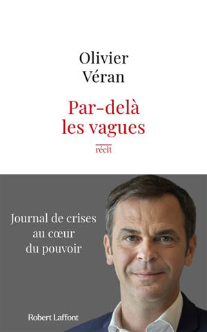 Par-delà les vagues : journal de crises au coeur du pouvoir : récit