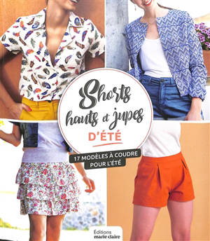 Coudre des shorts et des hauts pour l'été : 15 projets estivaux