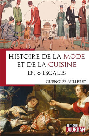 Histoire de la mode et de la cuisine en 6 escales