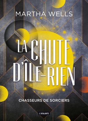 La chute d'Ile-Rien. Vol. 1. Chasseurs de sorciers