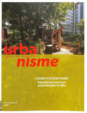 Urbanisme, hors-série, n° 1. Cours d'école Oasis : transformer les cours pour adapter la ville