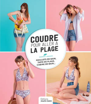 Coudre pour aller à la plage : maillots de bain, tapis de plage, cabine de bain...