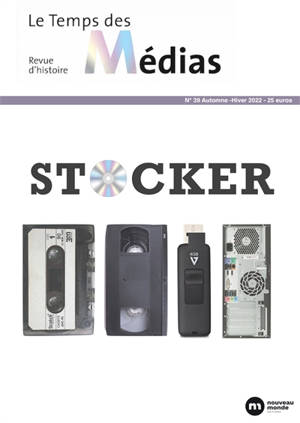 Temps des médias (Le), n° 39. Stocker