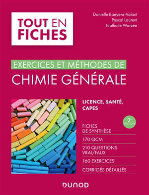 Exercices et méthodes de chimie générale, chimie des solutions : fiches de synthèse, 100 QCM, 115 questions vrai-faux, 100 exercices d'entraînement : licence, santé, CAPES