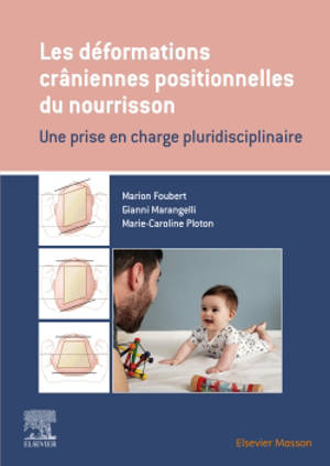 Les déformations crâniennes positionnelles du nourrisson : une prise en charge pluridisciplinaire