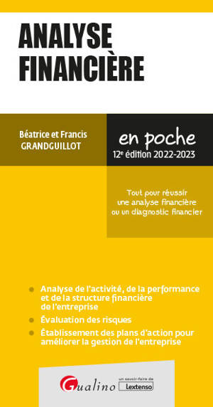 Analyse financière : tout pour réussir une analyse financière ou un diagnostic financier : 2022-2023