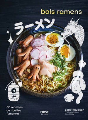 Bols ramens : 50 recettes de nouilles fumantes