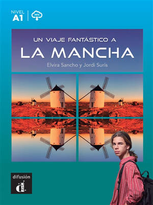 Un viaje fantastico a La Mancha : nivel A1