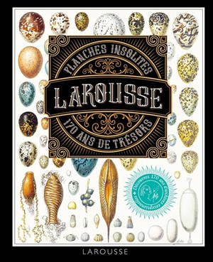 Planches insolites Larousse : 170 ans de trésors