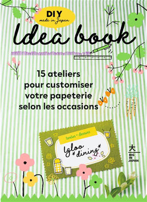 Idea book : DIY in Japan : 15 ateliers pour customiser votre papeterie selon les occasions