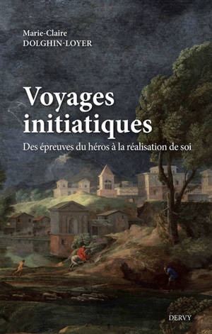 Voyages initiatiques : des épreuves du héros à la réalisation de soi