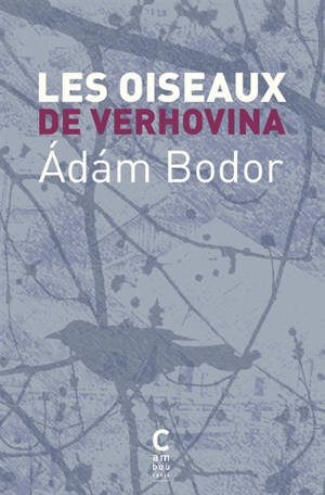 Les oiseaux de Verhovina : variations pour les derniers jours