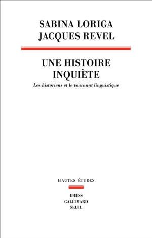 Une histoire inquiète : les historiens et le tournant linguistique