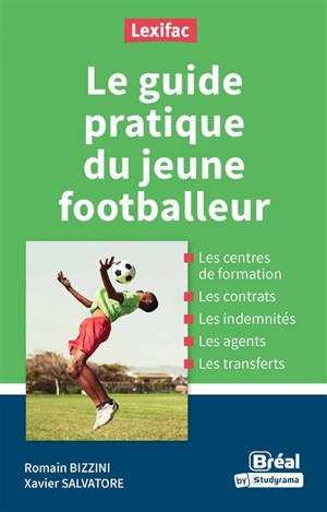 Le guide pratique du jeune footballeur