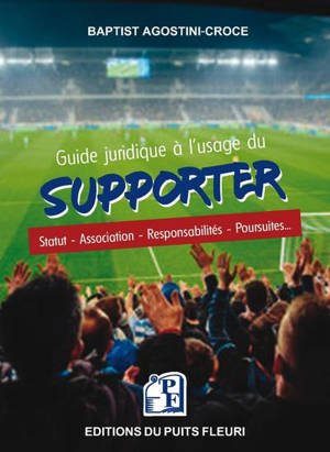 Guide juridique à l'usage du supporter