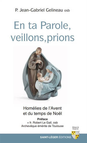 En ta Parole, veillons, prions : homélies de l'Avent et du temps de Noël