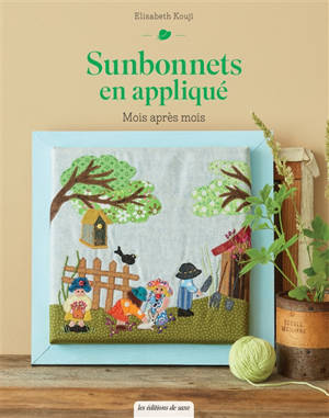 Sunbonnets en appliqué : mois après mois