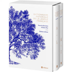 Dictionnaire historique de la langue française : l'origine et l'histoire des mots