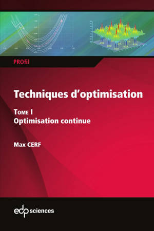 Techniques d'optimisation. Vol. 1. Optimisation continue