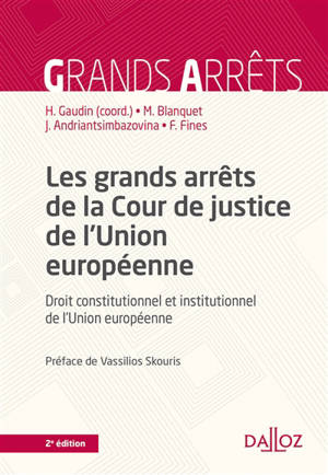 Les grands arrêts de la Cour de justice de l'Union européenne. Vol. 1. Droit constitutionnel et institutionnel de l'Union européenne