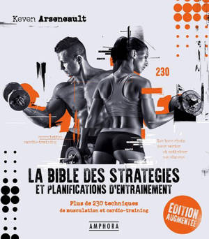 La bible des stratégies et planifications d'entraînement : plus de 230 techniques de musculation et cardio-training