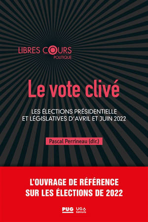 Le vote clivé : les élections présidentielle et législatives d'avril et juin 2022