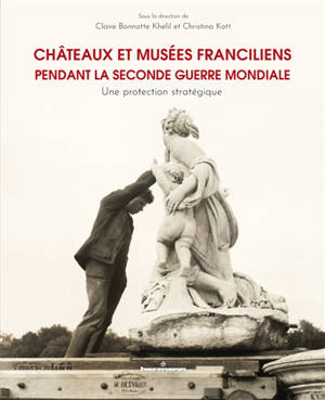 Les châteaux-musées franciliens et la guerre