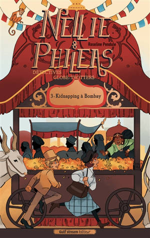 Nellie & Phileas, détectives globe-trotteurs. Vol. 3. Kidnapping à Bombay