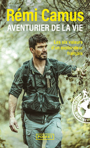 Aventurier de la vie : les six valeurs d'un explorateur français
