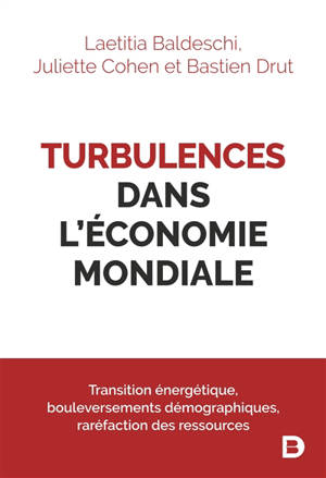Turbulences dans l'économie mondiale : transition énergétique, bouleversement démographiques, raréfaction des ressources