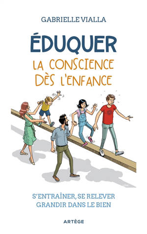 Eduquer la conscience dès l'enfance : s'entraîner, se relever, grandir dans le bien