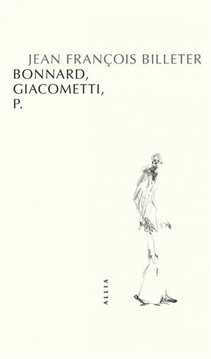 Bonnard, Giacometti, P.