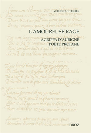 L'amoureuse rage : Agrippa d'Aubigné poète profane