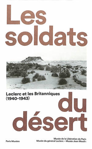 Les soldats du désert : Leclerc et les Britanniques (1940-1943)