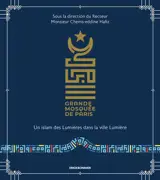 Grande mosquée de Paris : un islam des Lumières dans la Ville lumière