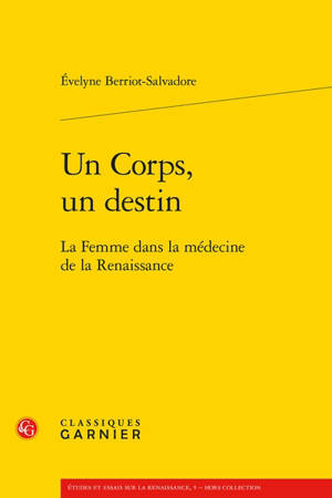 Un corps, un destin : la femme dans la médecine de la Renaissance