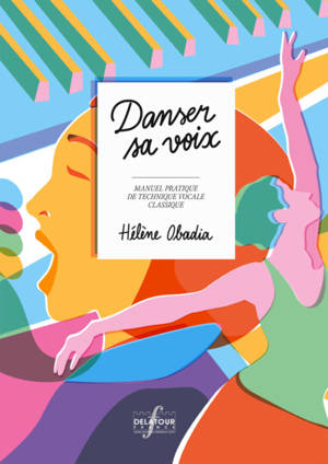 Danser sa voix : manuel pratique de technique vocale classique