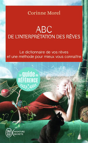 Abc de l'interprétation des rêves : le dictionnaire de vos rêves et une méthode pour mieux vous connaître