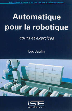 Automatique pour la robotique : cours et exercices