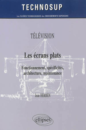 Télévision : les écrans plats : fonctionnement, spécificités, architecture, maintenance, niveau B