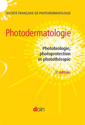 Photodermatologie : photobiologie cutanée, photoprotection et photothérapie